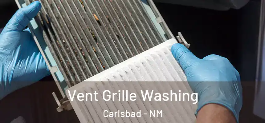  Vent Grille Washing Carlsbad - NM
